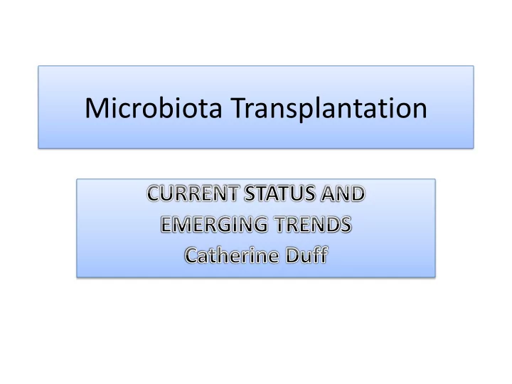 microbiota transplantation early history of microbiota