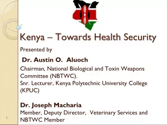 Kenya    Towards Health Security  Towards Health Security  Kenya  Presented by  Dr. Austin O.