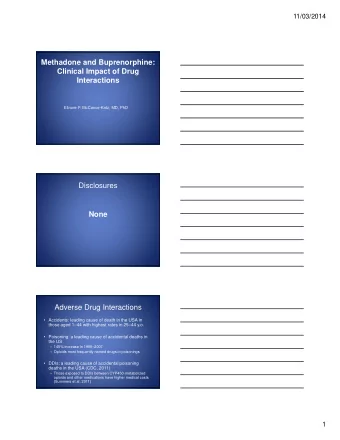 Methadone and Buprenorphine:  Clinical Impact of Drug  Interactions  Elinore F. McCance-Katz, MD,