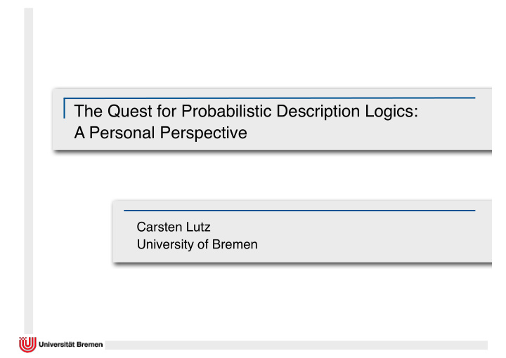 the quest for probabilistic description logics a personal
