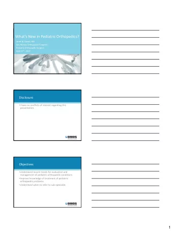 Whats New in Pediatric Orthopedics?  Jared W. Daniel, MD  Des Moines Orthopaedic Surgeons
