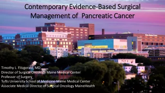 Contemporary  ry Evid  idence-Based Surgical  Management of  P  Pancreatic Cancer  Timothy L.