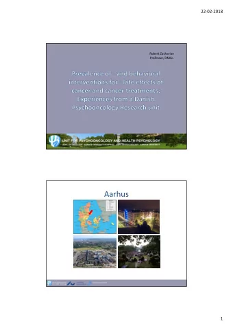 Aarhus  1  22022018  EPoS  Psykooncology Research Unit  established in 2000 at the Dept.