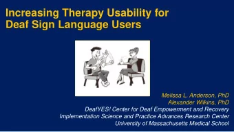 Increasing Therapy Usability for  Deaf Sign Language Users  Melissa L. Anderson, PhD  Alexander