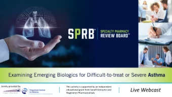 Live Webcast  educational grant from Sanofi Genzyme and  Regeneron Pharmaceuticals.  Welcome