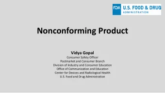 Nonconforming Product  Vidya Gopal  Consumer Safety Officer  Postmarket and Consumer Branch