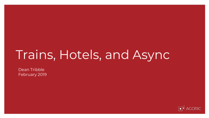 trains hotels and async