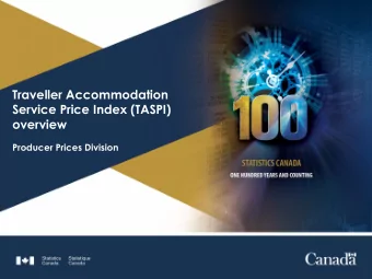 Traveller Accommodation  Service Price Index (TASPI)  overview  Producer Prices Division  Outline