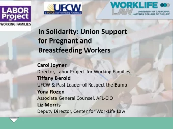 for Pregnant and  Breastfeeding Workers  Carol Joyner  Director, Labor Project for Working Families