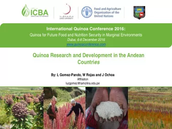 Qunoa Research and Development in the Andean Countri es  By: L Gomez-Pando, W Rojas and J Ochoa