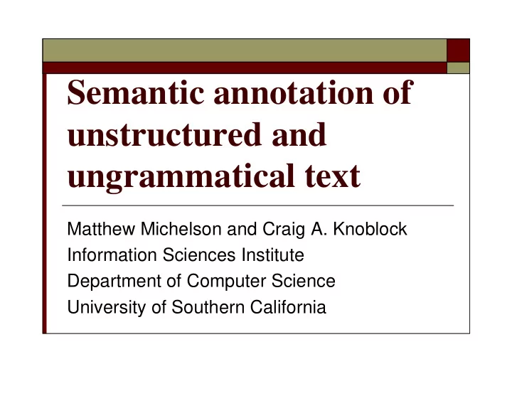 semantic annotation of unstructured and ungrammatical text