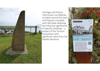 Information via Obelisks  situated around the town  and Plaques complete  with QR codes detailing