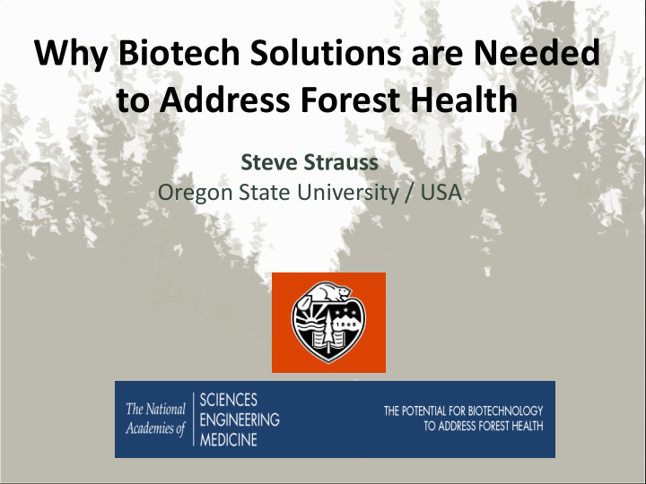 why biotech solutions are needed to address forest health