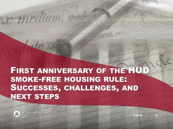 F IRST ANNIVERSARY OF THE HUD SMOKE - FREE HOUSING RULE : S UCCESSES , CHALLENGES , AND  NEXT STEPS