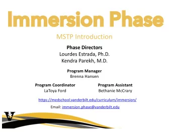 Immer  Immersion  sion Ph  Phase  se  MSTP Introduction  Phase Directors  Lourdes Estrada, Ph.D.