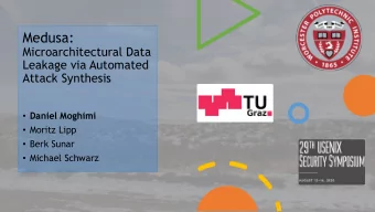 Medusa:  Microarchitectural Data  Leakage via Automated  Attack Synthesis  Daniel Moghimi