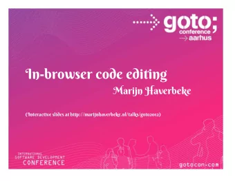 In-browser code editing  Marijn Haverbeke  (Interactive slides at