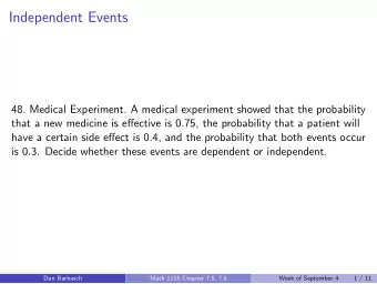 Independent Events  48. Medical Experiment. A medical experiment showed that the probability that a