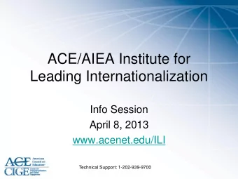 ACE/AIEA Institute for  Leading Internationalization  Info Session  April 8, 2013