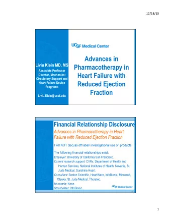 Advances in  Liviu Klein MD, MS  Pharmacotherapy in  Associate Professor  Heart Failure with