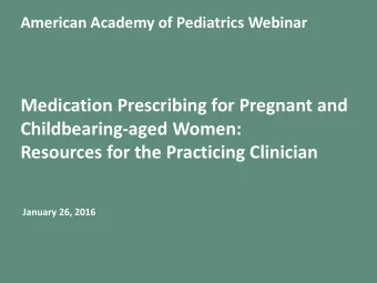Childbearing-aged Women:  Resources for the Practicing Clinician  January 26, 2016  Cheryl S.