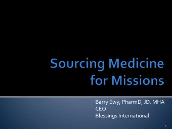 Barry Ewy, PharmD, JD, MHA  CEO  Blessings International  1  I have the following financial