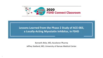 Lessons Learned from the Phase 2 Study of ACE-083,  a Locally-Acting Myostatin Inhibitor, in FSHD