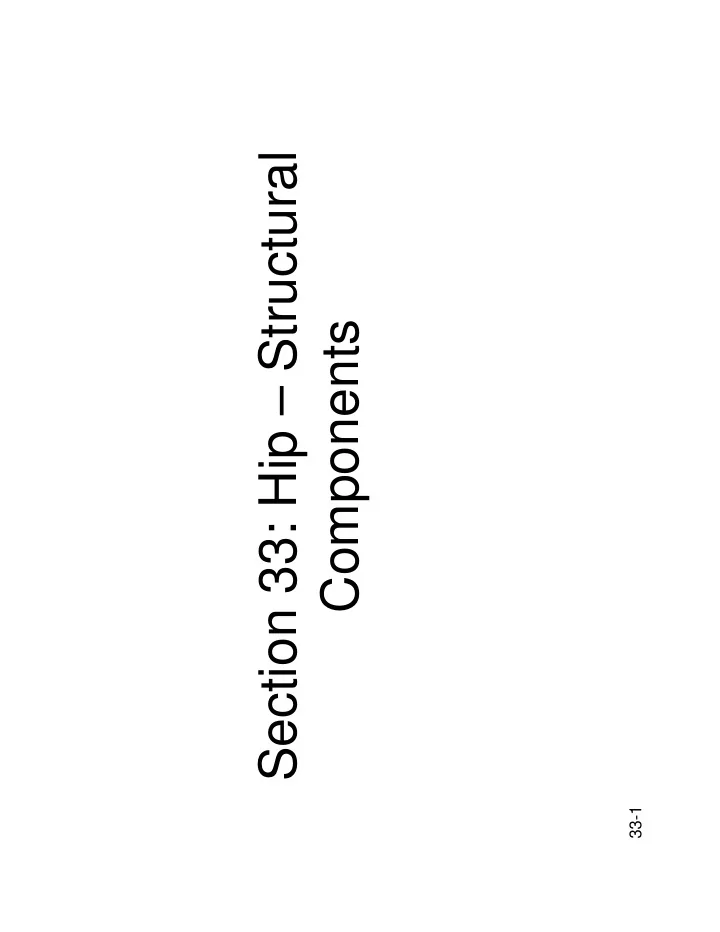 section 33 hip structural components