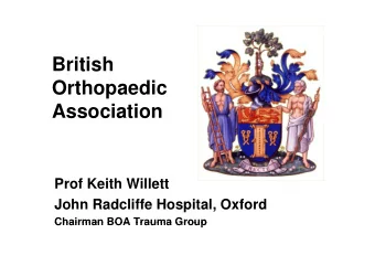 British  Orthopaedic  Association  Prof Keith Willett  John Radcliffe Hospital, Oxford  Chairman