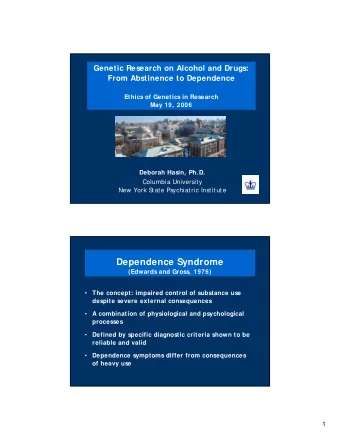 Dependence Syndrome  (Edwards and Gross, 1976)    The concept: impaired control of substance use