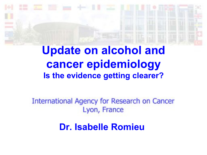 update on alcohol and cancer epidemiology