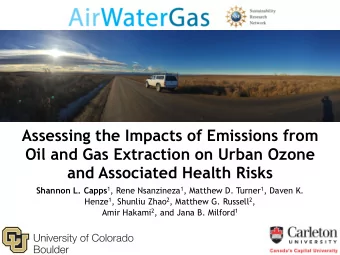 Assessing the Impacts of Emissions from  Oil and Gas Extraction on Urban Ozone  and Associated