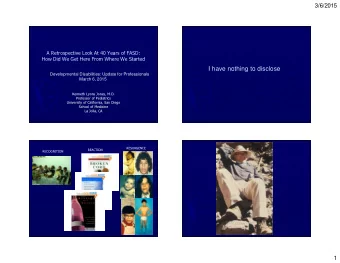 I have nothing to disclose  Developmental Disabilities: Update for Professionals  March 6, 2015