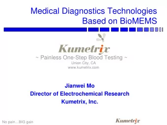 Medical Diagnostics Technologies  Based on BioMEMS  ~ Painless One-Step Blood Testing ~  Union