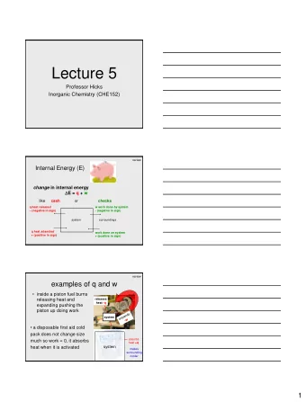 Lecture 5  Professor Hicks  Inorganic Chemistry (CHE152)  review  Internal Energy (E) change in