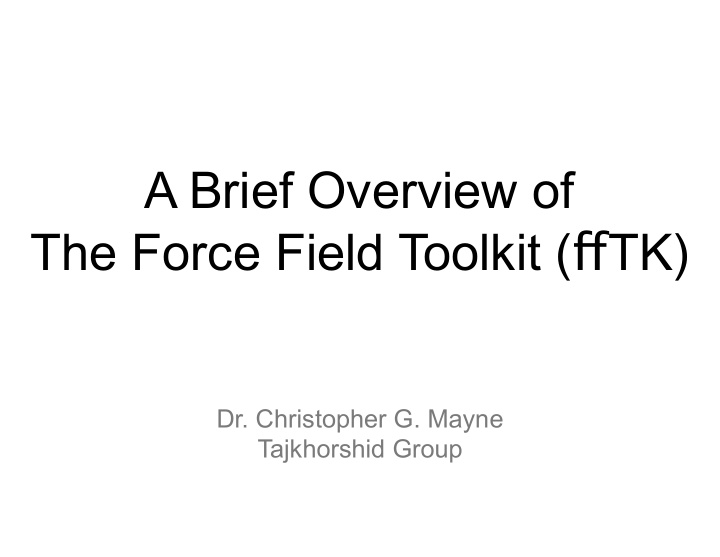 a brief overview of the force field toolkit fg tk