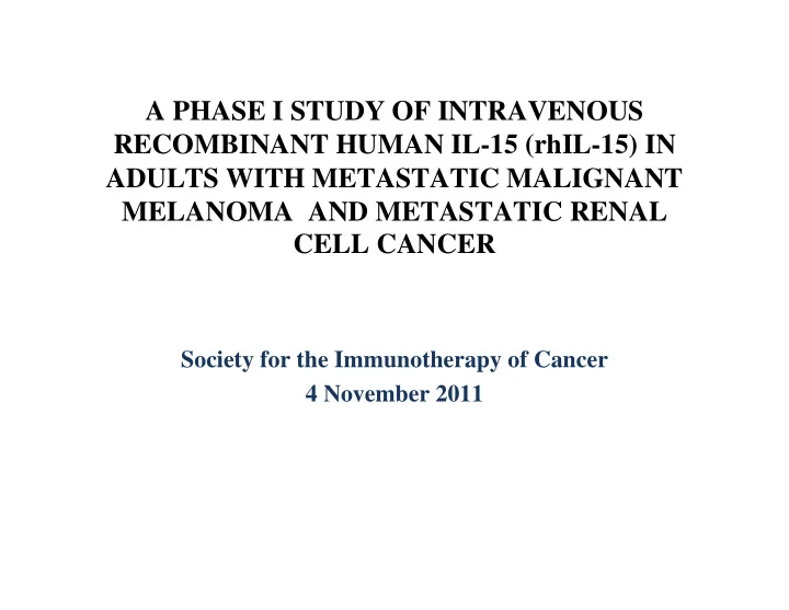 a phase i study of intravenous recombinant human il 15