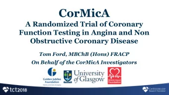 CorMicA  A Randomized Trial of Coronary  Function Testing in Angina and Non  Obstructive Coronary
