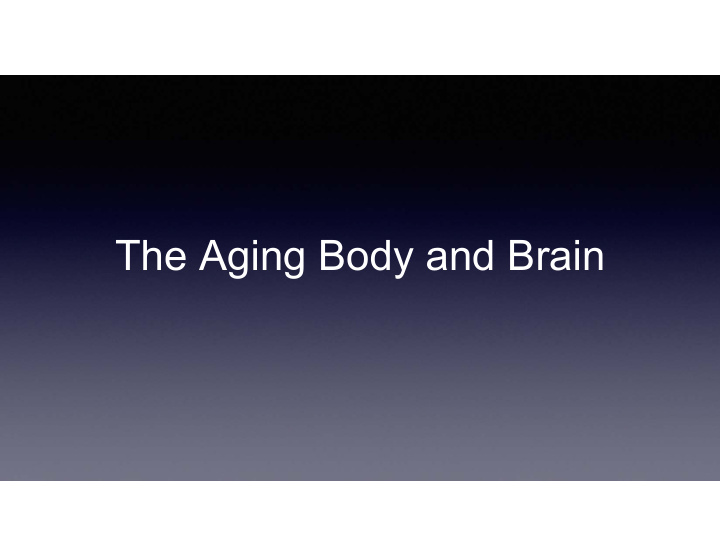 the aging body and brain i have no financial