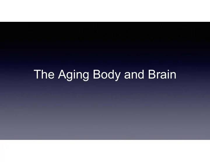 the aging body and brain i have no financial