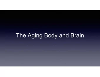 The Aging Body and Brain  I have no financial relationships to disclose.  Mind and body