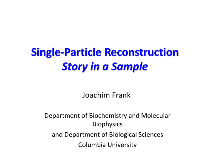 single particle reconstruction story in a sample