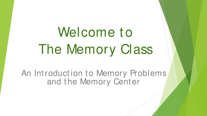 welcome to the memory class