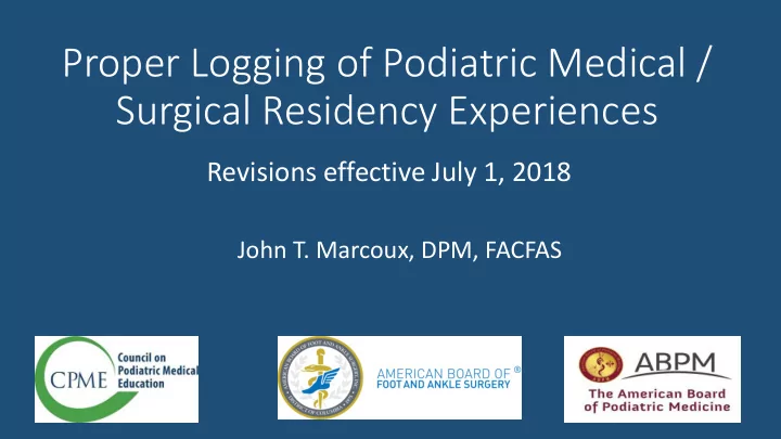 proper logging of podiatric medical surgical residency