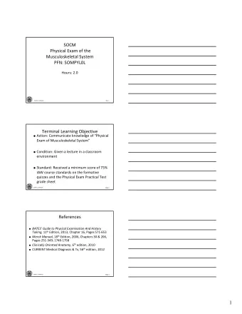 1  Agenda  Define the medical vocabulary components  related to the physical exam of the