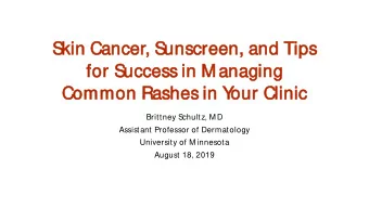 Skin Cancer, S  Sunscreen, a  and T  Tips  for Su  Success i  in M  Managing  Com  ommon Ra  Rashes