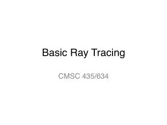 Basic Ray Tracing  CMSC 435/634  Projections  orthographic  axis-aligned  orthographic  perspective