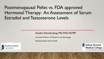 Postmenopausal Pellet vs. FDA approved  Hormonal Therapy:  An Assessment of Serum  Estradiol and