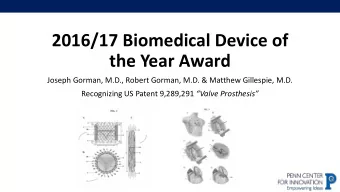 2016/17 Biomedical Device of  the Year Award  Joseph Gorman, M.D., Robert Gorman, M.D. &amp;