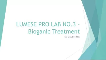 LUMESE PRO LAB NO.3   Bioganic Treatment  for Sensitive Skin  INTRODUCTION  If youve ever